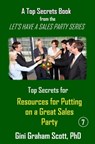 Top Secrets and Resources for Putting on a Great Sales Party - Gini Graham Scott - 9781452377223