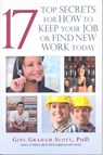 17 Top Secrets to Keep Your Job or Find New Work Today - Gini Graham Scott - 9781452379838