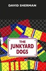 The Junkyard Dogs - David Sherman - 9781452384160
