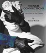 French Connections: Art Heist on The Riviera - Simon Worrall - 9781452391335