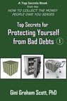 Top Secrets for Protecting Yourself from Bad Debts - Gini Graham Scott - 9781452392073