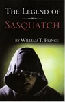 The Legend of Sasquatch - William T. Prince - 9781452393353