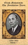 The Foundation Years of Elijah Muhammad Vol. 1 - Elijah Muhammad - 9781452406237