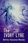 The Ivory Lyre - Shirley Rousseau Murphy - 9781452406695