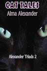 Cat Tales - Alma Alexander - 9781452421315