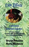 Calm Effects: Cannabis Infused Sauces! - Bryan Johnson - 9781452421865