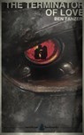 The Terminator of Love - Ben Tanzer - 9781452428710