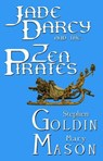 Jade Darcy and the Zen Pirates - Stephen Goldin ; Mary Mason - 9781452440149