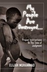 My People Are Destroyed: Proper Instructions In The Time of Judgment - Elijah Muhammad - 9781452444116