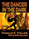 The Dancer in the Dark - Brad Strickland - 9781452451817