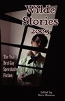 Wilde Stories 2009: The Year's Best Gay Speculative Fiction - Steve Berman - 9781452453989