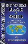 Dissatisfaction Between Black And White: The Other New World Order - Elijah Muhammad - 9781452454313
