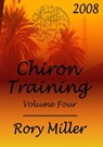 ChironTraining Volume 4: 2008 - Rory Miller - 9781452458021