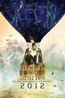 Wilde Stories 2012: The Year's Best Gay Speculative Fiction - Steve Berman - 9781452463322