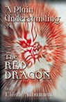 A Plain Understanding Of The Red Dragon - Elijah Muhammad - 9781452475639