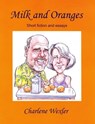 Milk and Oranges - Charlene Wexler - 9781452479781