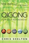 Qigong for Self-Refinement - Chris Shelton - 9781452574745
