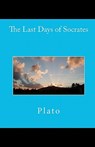 The Last Days of Socrates - Plato - 9781452847092