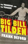Big Bill Tilden - Frank Deford - 9781453220672