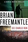 See Charlie Run - Brian Freemantle - 9781453226421