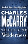 The Bride of the Wilderness - Charles McCarry - 9781453232521