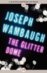 The Glitter Dome - Joseph Wambaugh - 9781453234877