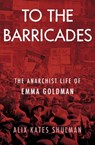 To the Barricades - Alix Kates Shulman - 9781453238356