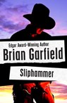 Sliphammer - Brian Garfield - 9781453244517