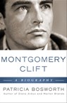 Montgomery Clift: A Biography - Patricia Bosworth - 9781453245019