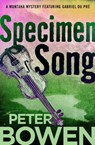 Specimen Song - Peter Bowen - 9781453246757