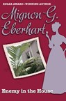 Enemy in the House - Mignon G. Eberhart - 9781453257258