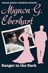 Danger in the Dark - Mignon G. Eberhart - 9781453257302