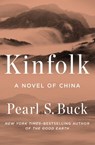 Kinfolk: A Novel of China - Pearl S. Buck - 9781453263556