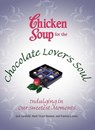 Chicken Soup for the Chocolate Lover's Soul - Jack Canfield ; Mark Victor Hansen - 9781453275399