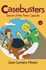 Secret of the Time Capsule - Joan Lowery Nixon - 9781453282786