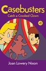 Catch a Crooked Clown - Joan Lowery Nixon - 9781453282809