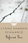 Referred Pain - Lynne Sharon Schwartz - 9781453287590