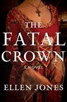The Fatal Crown - Ellen Jones - 9781453289099