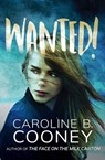 Wanted! - Caroline B. Cooney - 9781453295366