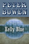 Kelly Blue - Peter Bowen - 9781453295502