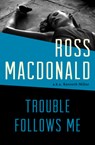 Trouble Follows Me - Ross Macdonald - 9781453295571