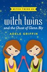 Witch Twins and the Ghost of Glenn Bly - Adele Griffin - 9781453297445