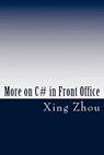 More on C# in Front Office: Advanced C# in Practice - Xing Zhou - 9781453605752