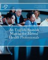 An English-Spanish Manual for Mental Health Professionals - Cher Rafiee - 9781453777190