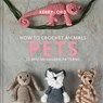 HT CROCHET ANIMALS PETS - Kerry Lord - 9781454711360