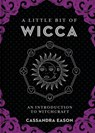 A Little Bit of Wicca - Cassandra Eason - 9781454927129