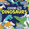 Color Me: Dinosaurs - Emma Taylor - 9781454941293
