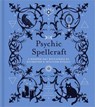 Psychic Spellcraft - Shawn Robbins ; Leanna Greenaway - 9781454943891