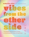 Vibes from the Other Side - Catharine Allan - 9781454944515