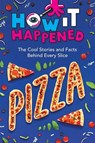 How It Happened! Pizza - Paige Towler ; WonderLab Group - 9781454945017